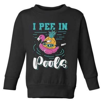 I Pee In Pools Swimming Joke Peeing In Public Pools Toddler Sweatshirt
