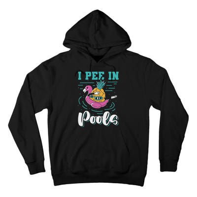 I Pee In Pools Swimming Joke Peeing In Public Pools Tall Hoodie