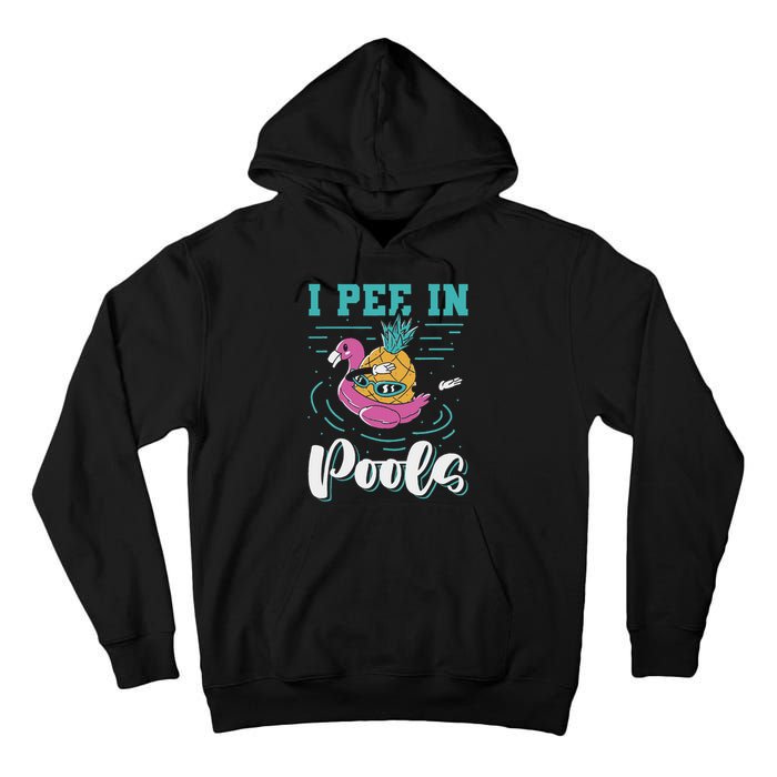 I Pee In Pools Swimming Joke Peeing In Public Pools Tall Hoodie