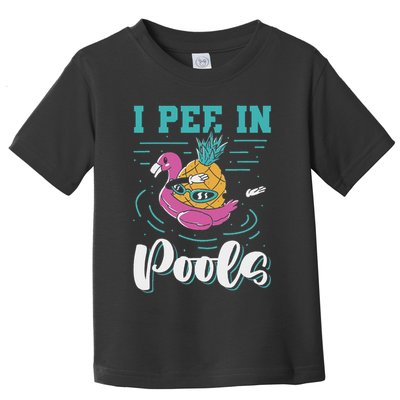 I Pee In Pools Swimming Joke Peeing In Public Pools Toddler T-Shirt