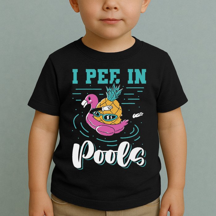 I Pee In Pools Swimming Joke Peeing In Public Pools Toddler T-Shirt