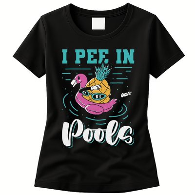 I Pee In Pools Swimming Joke Peeing In Public Pools Women's T-Shirt