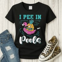 I Pee In Pools Swimming Joke Peeing In Public Pools Womens T-Shirt