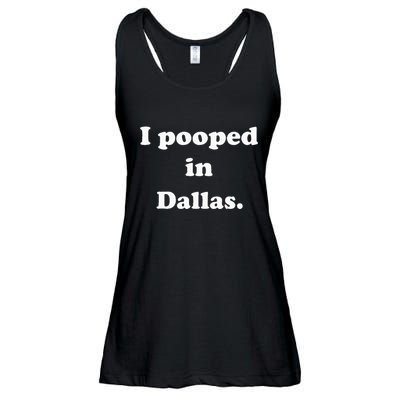 I Pooped In Dallas Texas Funny Pooping Joke Ladies Essential Flowy Tank