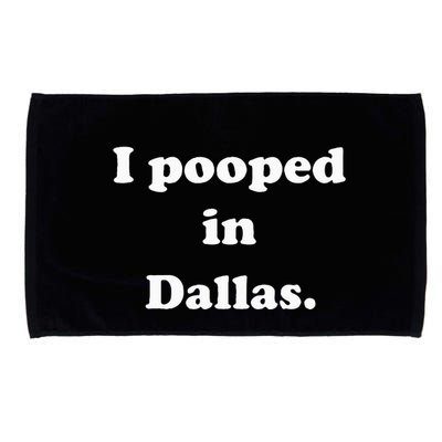 I Pooped In Dallas Texas Funny Pooping Joke Microfiber Hand Towel