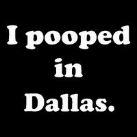 I Pooped In Dallas Texas Funny Pooping Joke Short Acrylic Beanie