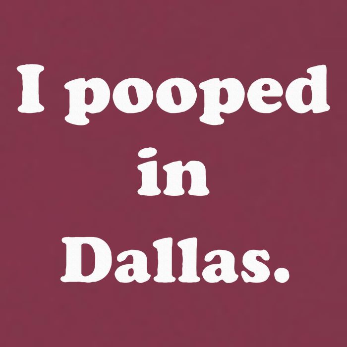 I Pooped In Dallas Texas Funny Pooping Joke 16oz Travel Tumbler