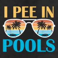 I Pee In Pools Funny Jokes Sarcastic Sayings Cool Comfort Performance Bucket Hat