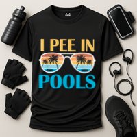 I Pee In Pools Funny Jokes Sarcastic Sayings Performance Shirt