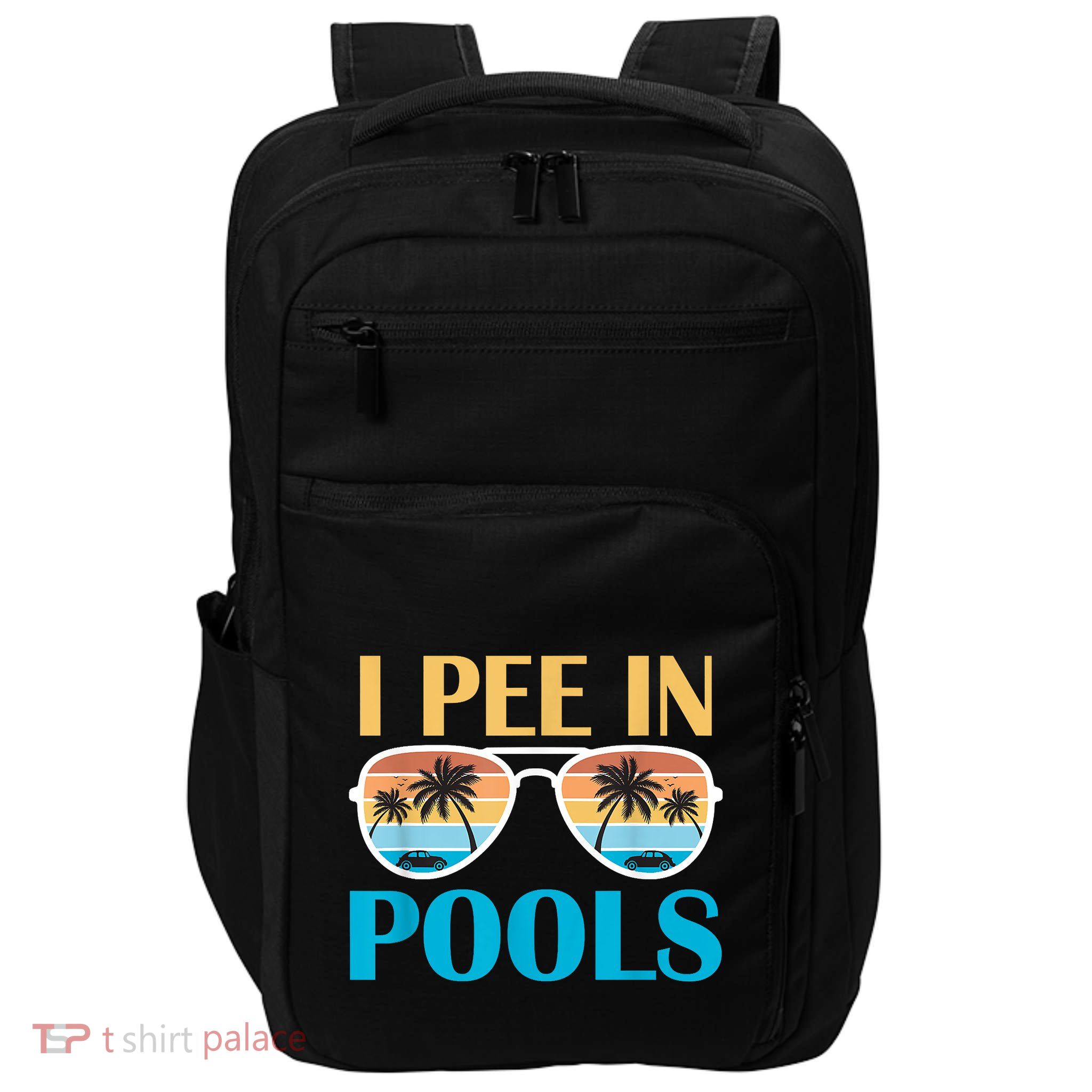 I Pee In Pools Funny Jokes Sarcastic Sayings Impact Tech Backpack