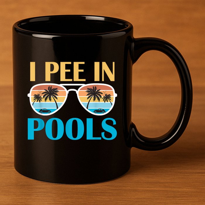 I Pee In Pools Funny Jokes Sarcastic Sayings 11oz C Handle Ceramic Mug