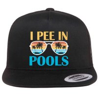I Pee In Pools Funny Jokes Sarcastic Sayings Flatbill Hat