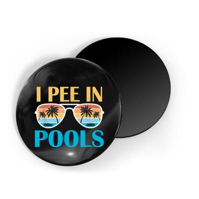 I Pee In Pools Funny Jokes Sarcastic Sayings Magnet