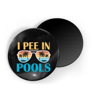 I Pee In Pools Funny Jokes Sarcastic Sayings Magnet