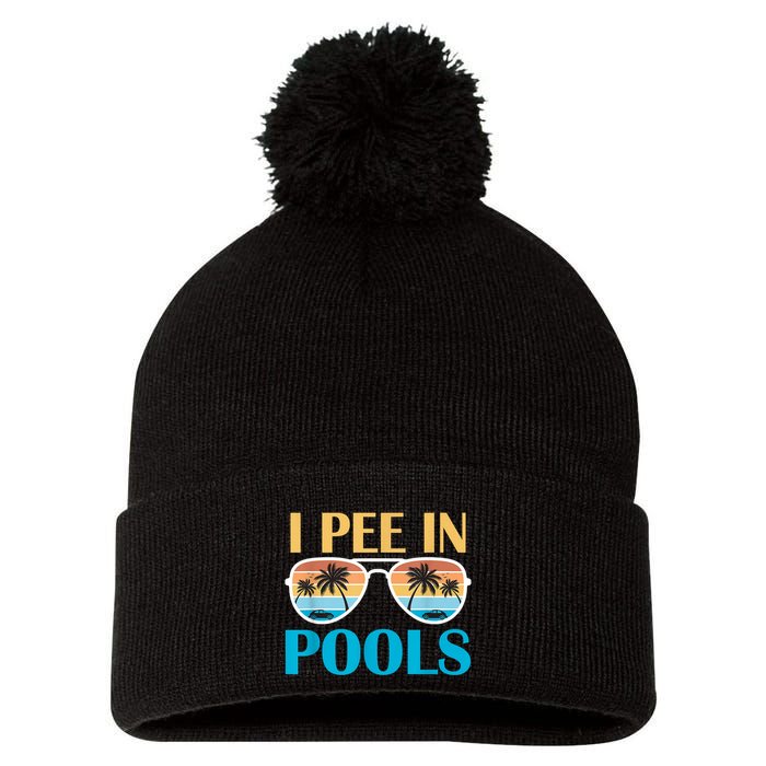 I Pee In Pools Funny Jokes Sarcastic Sayings Pom Pom 12in Knit Beanie