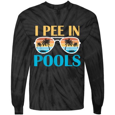 I Pee In Pools Funny Jokes Sarcastic Sayings Tie-Dye Long Sleeve Shirt