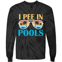 I Pee In Pools Funny Jokes Sarcastic Sayings Tie-Dye Long Sleeve Shirt