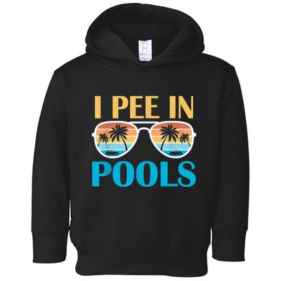 I Pee In Pools Funny Jokes Sarcastic Sayings Toddler Hoodie