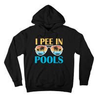 I Pee In Pools Funny Jokes Sarcastic Sayings Tall Hoodie