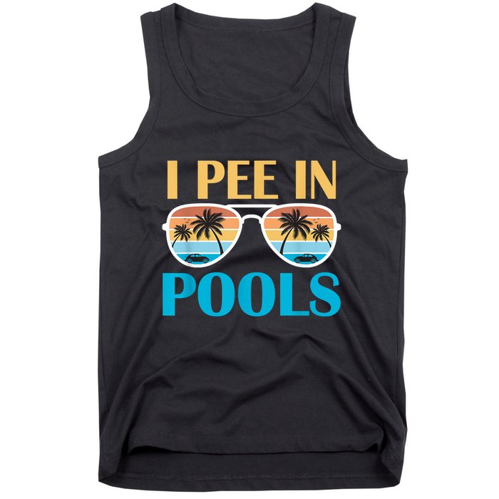 I Pee In Pools Funny Jokes Sarcastic Sayings Tank Top