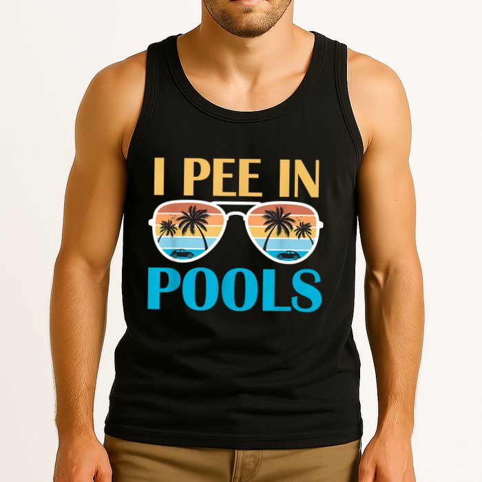 I Pee In Pools Funny Jokes Sarcastic Sayings Tank Top