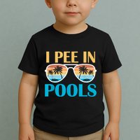 I Pee In Pools Funny Jokes Sarcastic Sayings Toddler T-Shirt