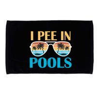 I Pee In Pools Funny Jokes Sarcastic Sayings Microfiber Hand Towel