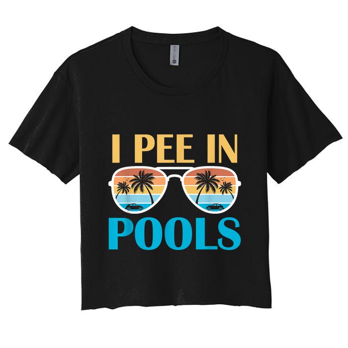 I Pee In Pools Funny Jokes Sarcastic Sayings Crop Top