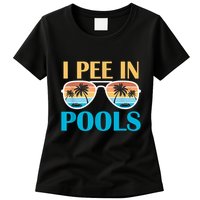 I Pee In Pools Funny Jokes Sarcastic Sayings Womens T-Shirt