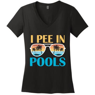 I Pee In Pools Funny Jokes Sarcastic Sayings Women's V-Neck T-Shirt