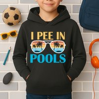 I Pee In Pools Funny Jokes Sarcastic Sayings Kids Hoodie