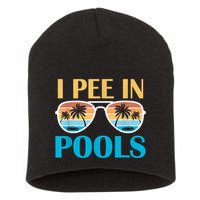 I Pee In Pools Funny Jokes Sarcastic Sayings Short Acrylic Beanie