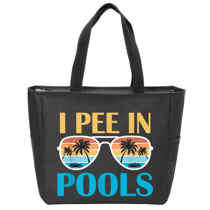 I Pee In Pools Funny Jokes Sarcastic Sayings Zip Tote Bag