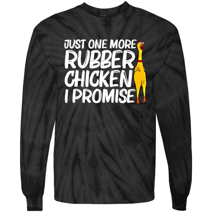 I Promise Just One More Rubber Chicken Funny Tie-Dye Long Sleeve Shirt