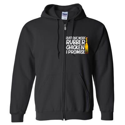 I Promise Just One More Rubber Chicken Funny Full Zip Hoodie