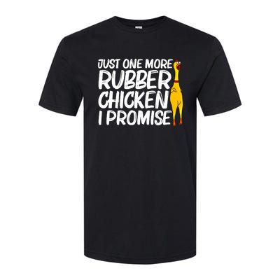 I Promise Just One More Rubber Chicken Funny Softstyle CVC T-Shirt