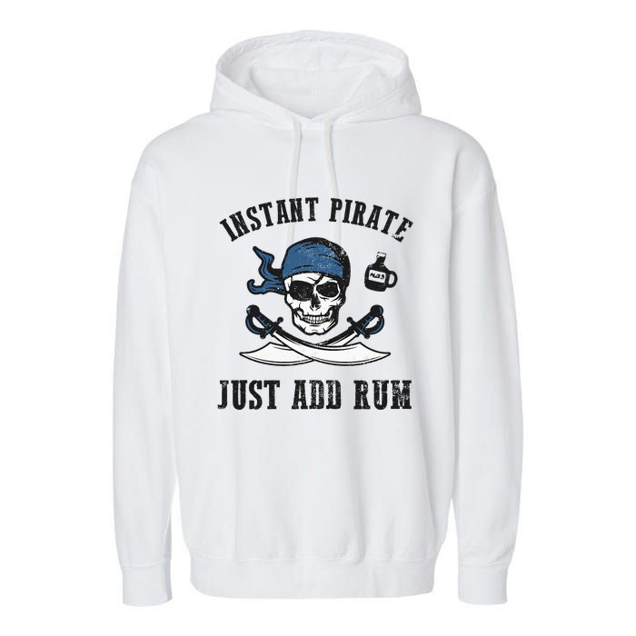 Instant Pirate Just Add Rum Funny Pirate Joke Skull Graphic Garment-Dyed Fleece Hoodie