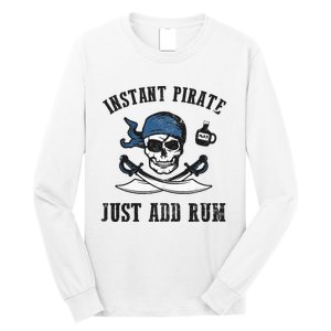 Instant Pirate Just Add Rum Funny Pirate Joke Skull Graphic Long Sleeve Shirt