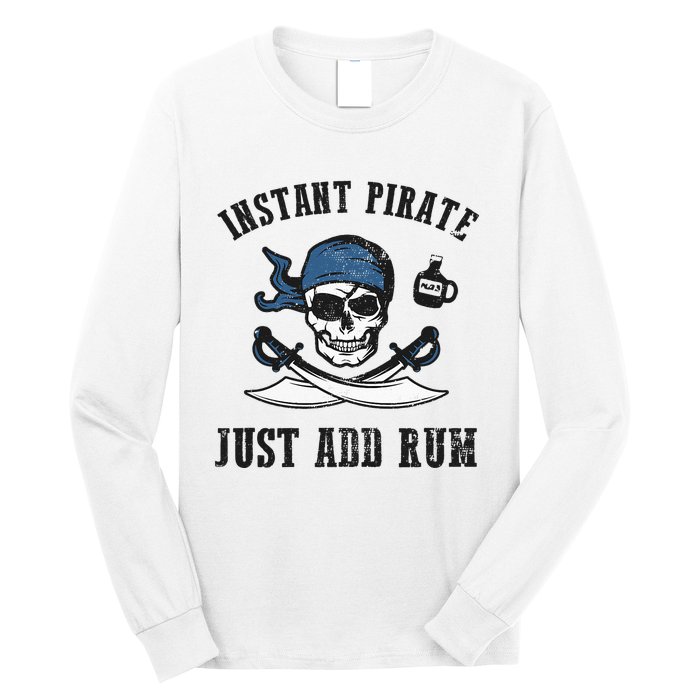 Instant Pirate Just Add Rum Funny Pirate Joke Skull Graphic Long Sleeve Shirt