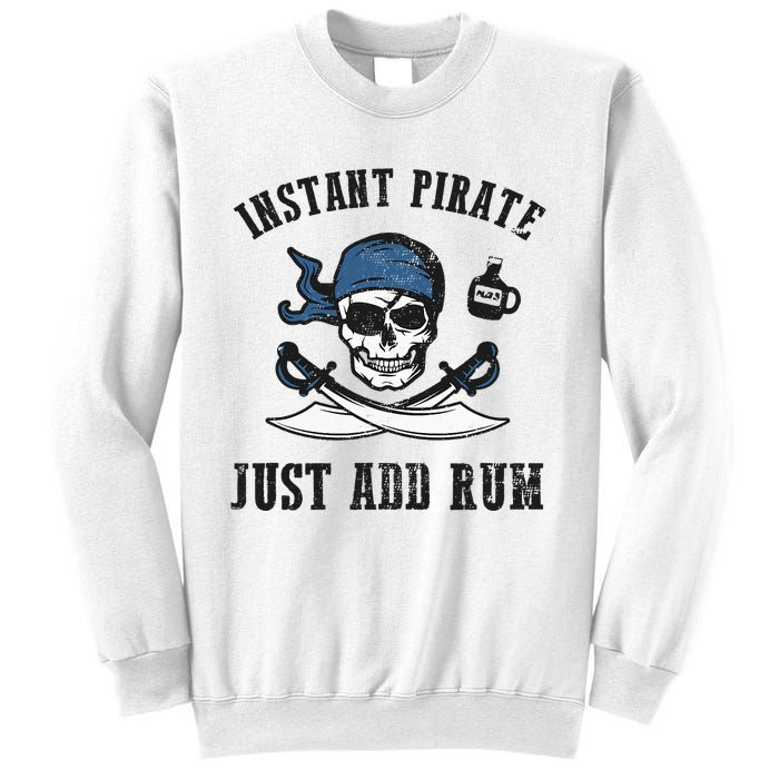 Instant Pirate Just Add Rum Funny Pirate Joke Skull Graphic Sweatshirt