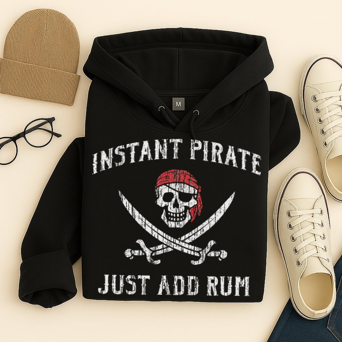 Instant Pirate Just Add Rum Funny Hoodie