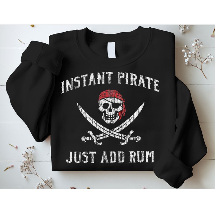 Instant Pirate Just Add Rum Funny Sweatshirt