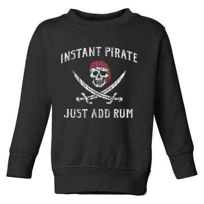 Instant Pirate Just Add Rum Funny Toddler Sweatshirt