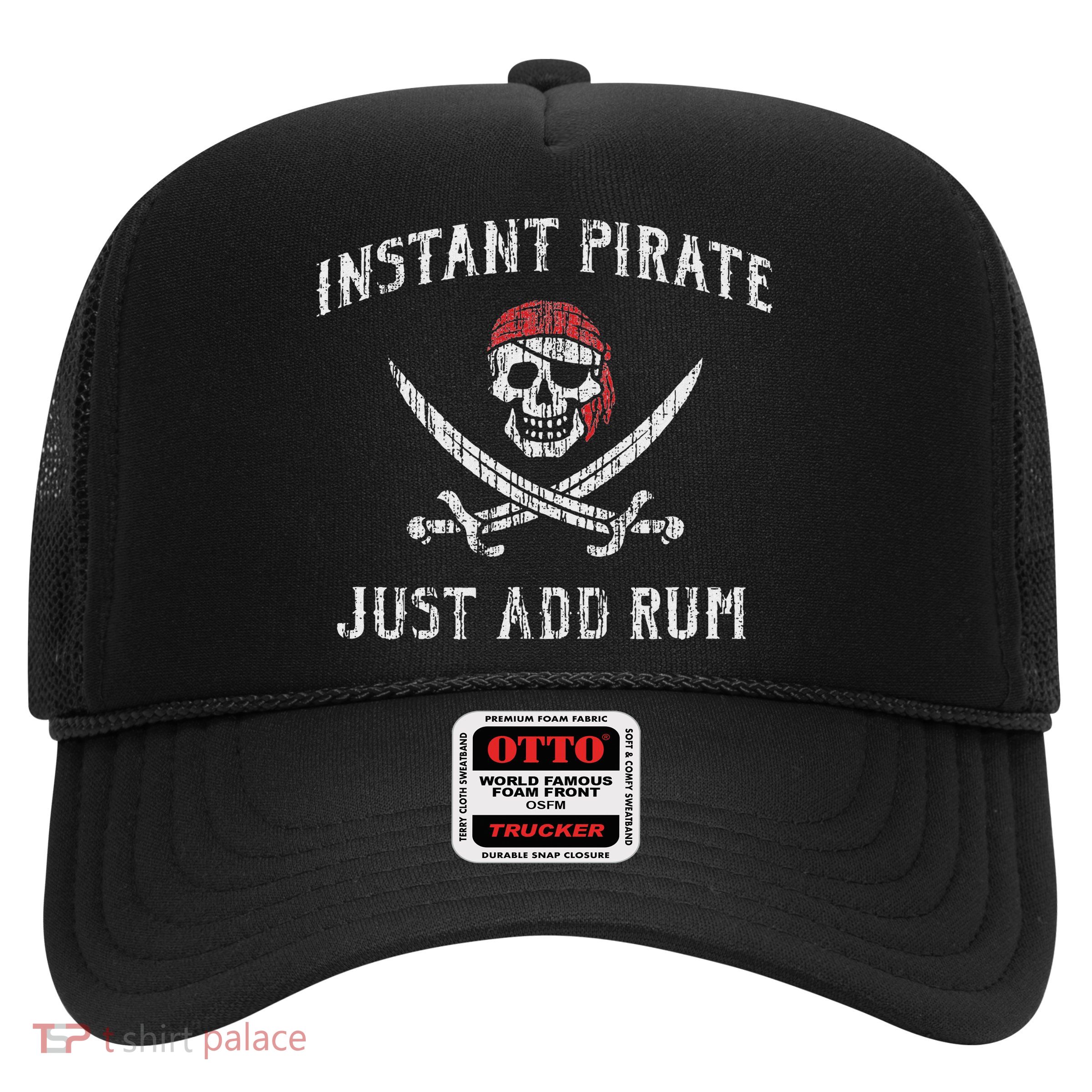 Instant Pirate Just Add Rum Funny Trucker Hat