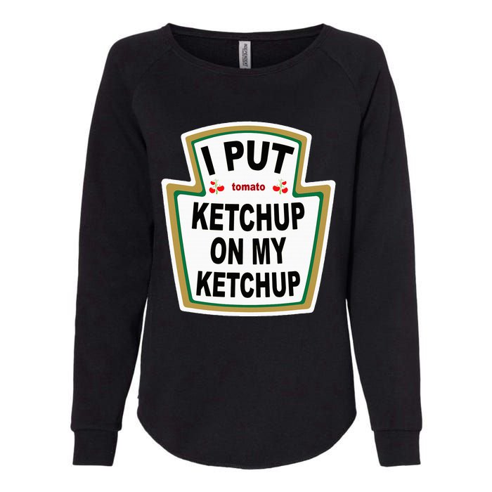 I Put K.E.T.Ch.U.P On Funny Tomato Womens California Wash Sweatshirt