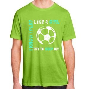 I Play Like A Cool Soccer Player Gift Adult ChromaSoft Performance T-Shirt