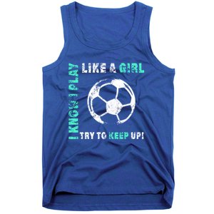 I Play Like A Cool Soccer Player Gift Tank Top