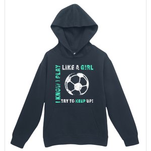 I Play Like A Cool Soccer Player Gift Urban Pullover Hoodie