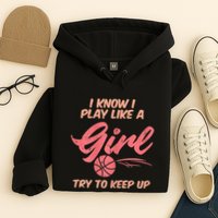 I PLay Like Basketball Cute Player Baller Hoodie