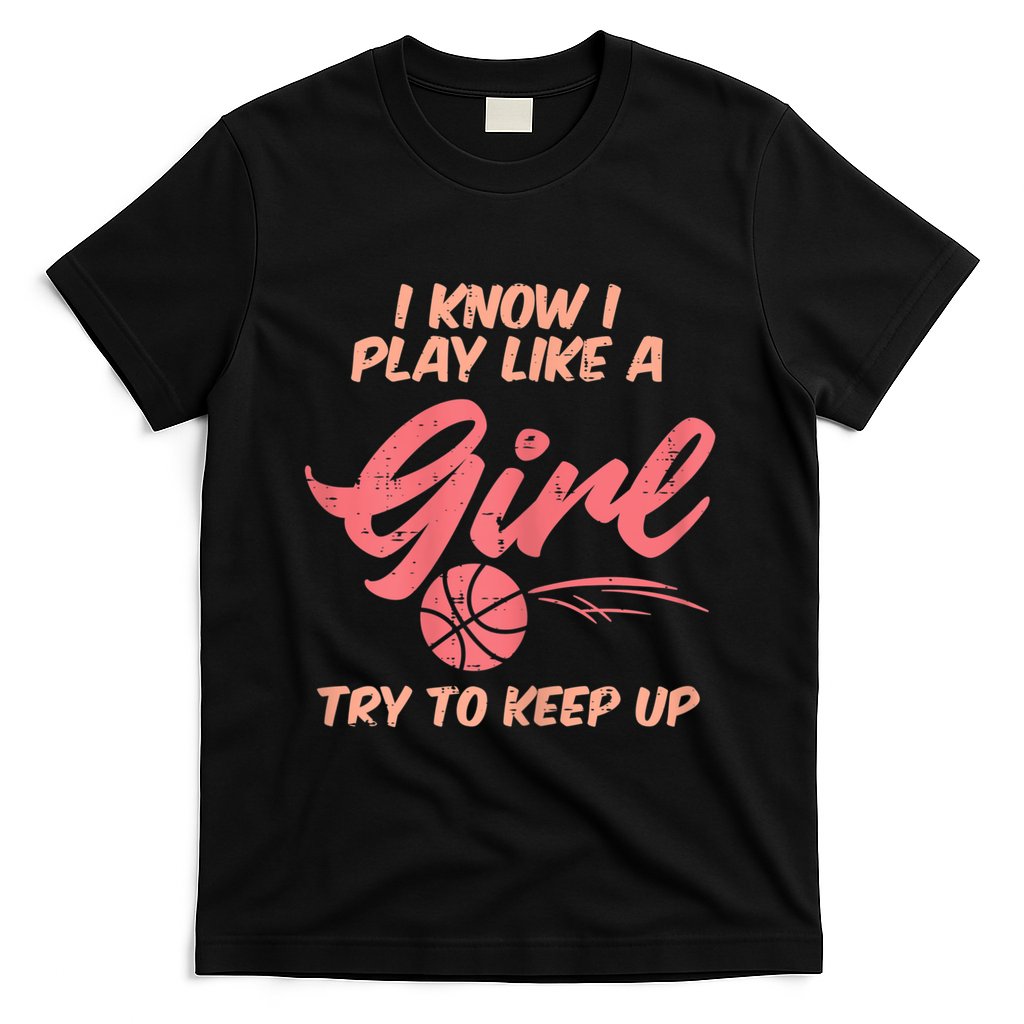 I PLay Like Basketball Cute Player Baller T-Shirt